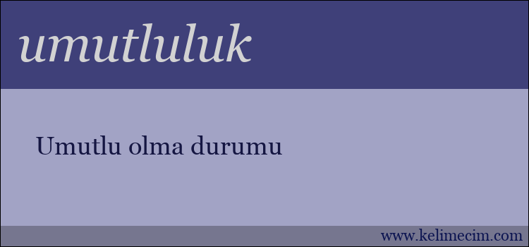 umutluluk kelimesinin anlamı ne demek?