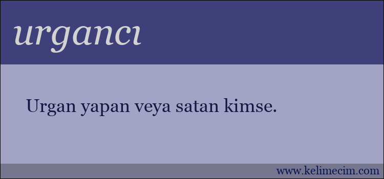 urgancı kelimesinin anlamı ne demek?