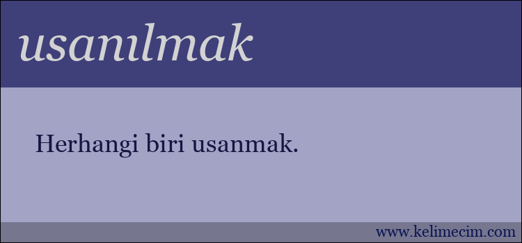 usanılmak kelimesinin anlamı ne demek?