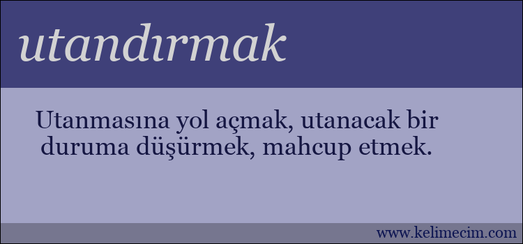 utandırmak kelimesinin anlamı ne demek?