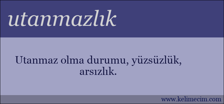 utanmazlık kelimesinin anlamı ne demek?