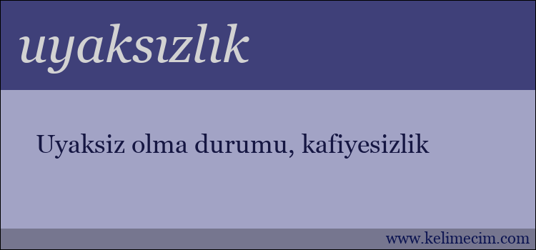 uyaksızlık kelimesinin anlamı ne demek?