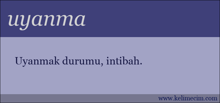 uyanma kelimesinin anlamı ne demek?