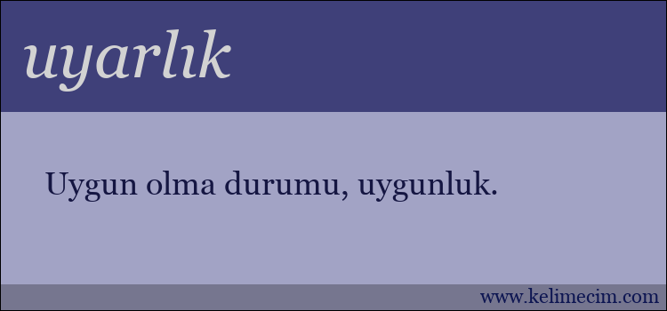 uyarlık kelimesinin anlamı ne demek?