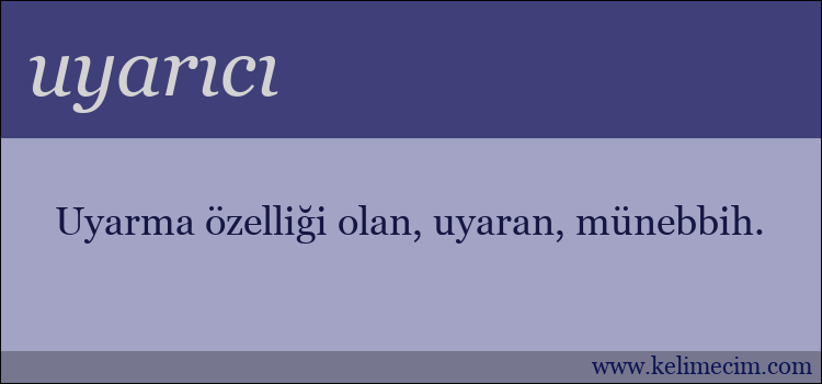 uyarıcı kelimesinin anlamı ne demek?