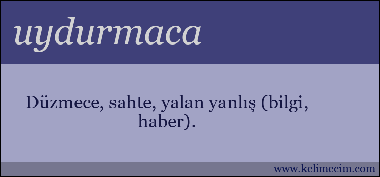 uydurmaca kelimesinin anlamı ne demek?