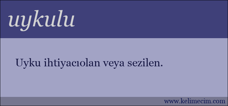 uykulu kelimesinin anlamı ne demek?