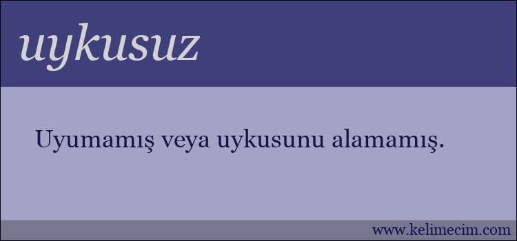 uykusuz kelimesinin anlamı ne demek?