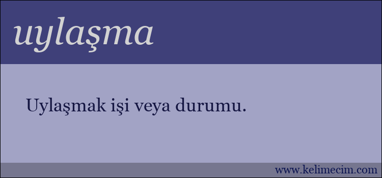 uylaşma kelimesinin anlamı ne demek?