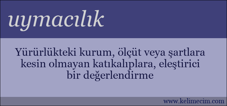 uymacılık kelimesinin anlamı ne demek?