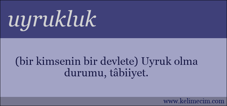 uyrukluk kelimesinin anlamı ne demek?