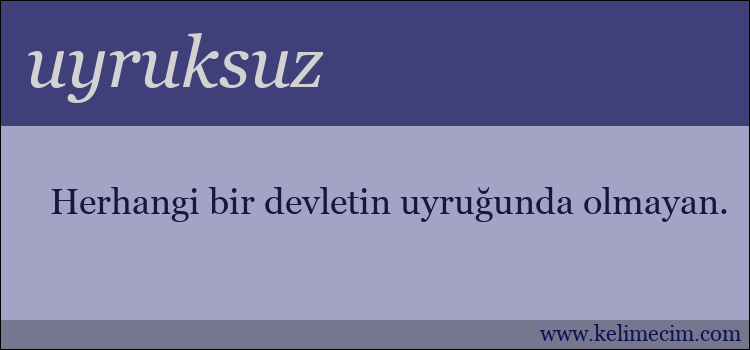 uyruksuz kelimesinin anlamı ne demek?