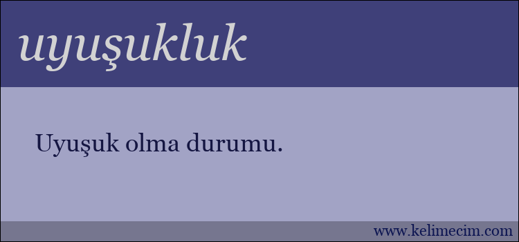 uyuşukluk kelimesinin anlamı ne demek?