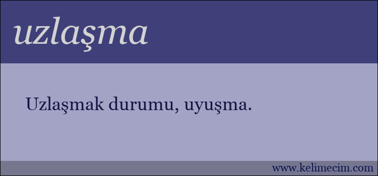 uzlaşma kelimesinin anlamı ne demek?