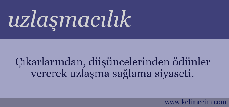 uzlaşmacılık kelimesinin anlamı ne demek?