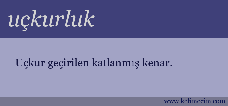 uçkurluk kelimesinin anlamı ne demek?