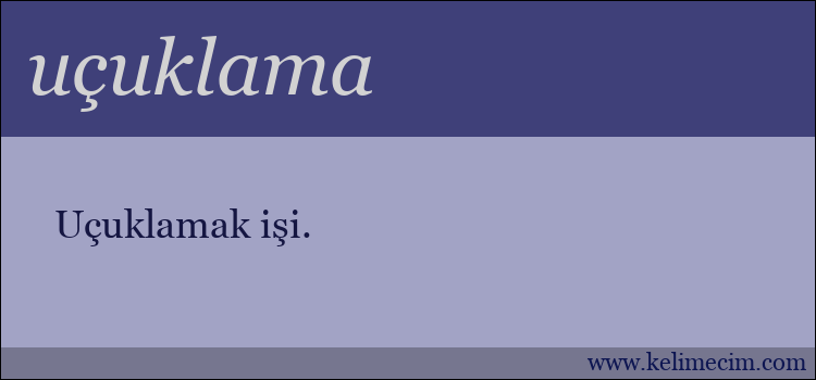 uçuklama kelimesinin anlamı ne demek?