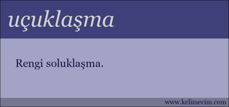 uçuklaşma kelimesinin anlamı ne demek?