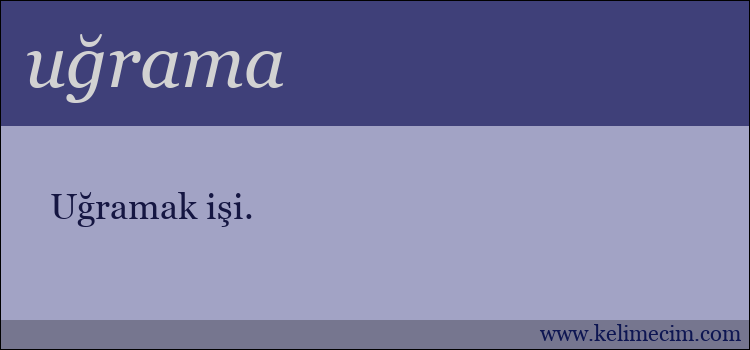 uğrama kelimesinin anlamı ne demek?