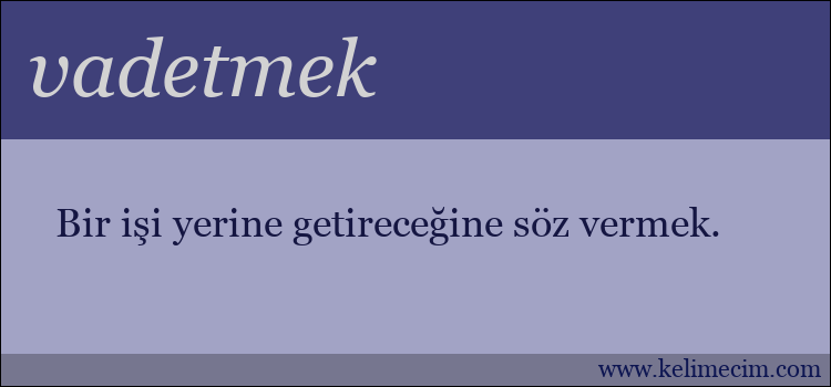 vadetmek kelimesinin anlamı ne demek?