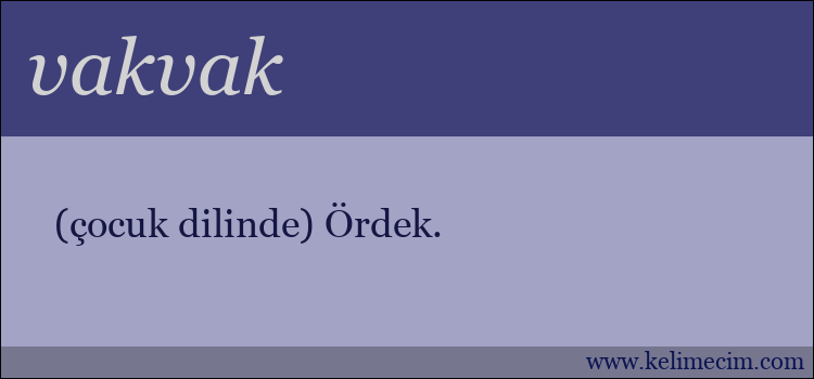 vakvak kelimesinin anlamı ne demek?