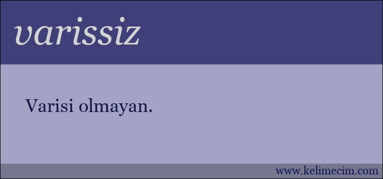 varissiz kelimesinin anlamı ne demek?