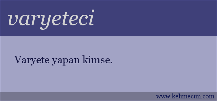 varyeteci kelimesinin anlamı ne demek?