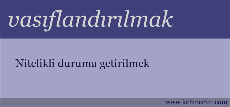 vasıflandırılmak kelimesinin anlamı ne demek?