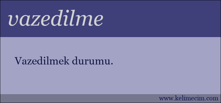 vazedilme kelimesinin anlamı ne demek?