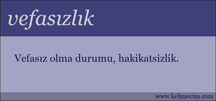 vefasızlık kelimesinin anlamı ne demek?