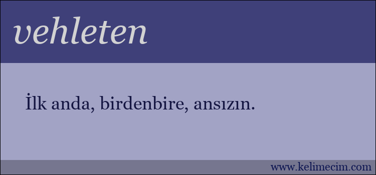 vehleten kelimesinin anlamı ne demek?