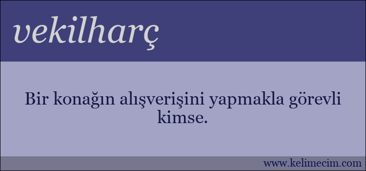 vekilharç kelimesinin anlamı ne demek?