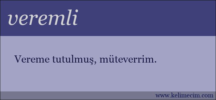 veremli kelimesinin anlamı ne demek?