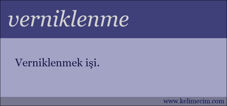 verniklenme kelimesinin anlamı ne demek?