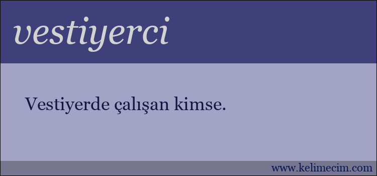 vestiyerci kelimesinin anlamı ne demek?