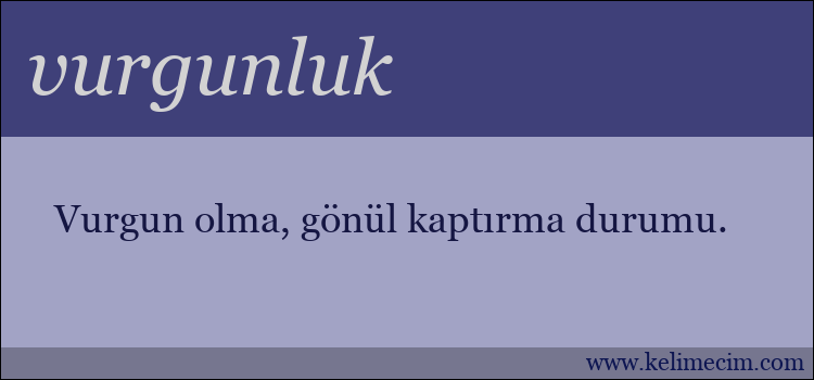 vurgunluk kelimesinin anlamı ne demek?