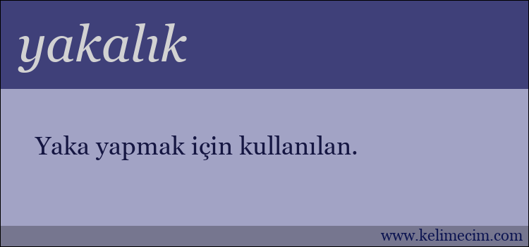 yakalık kelimesinin anlamı ne demek?