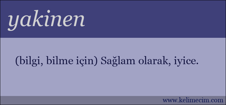 yakinen kelimesinin anlamı ne demek?