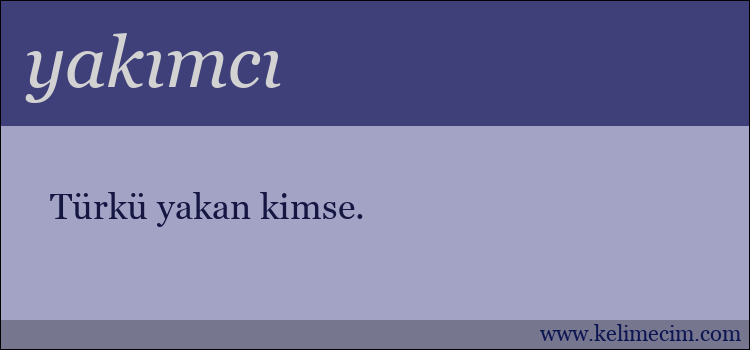 yakımcı kelimesinin anlamı ne demek?