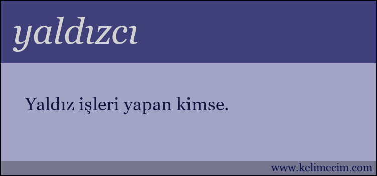 yaldızcı kelimesinin anlamı ne demek?