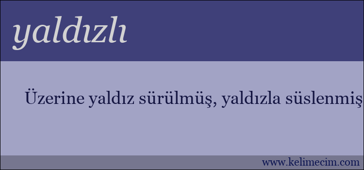 yaldızlı kelimesinin anlamı ne demek?