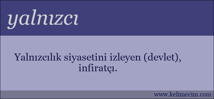 yalnızcı kelimesinin anlamı ne demek?