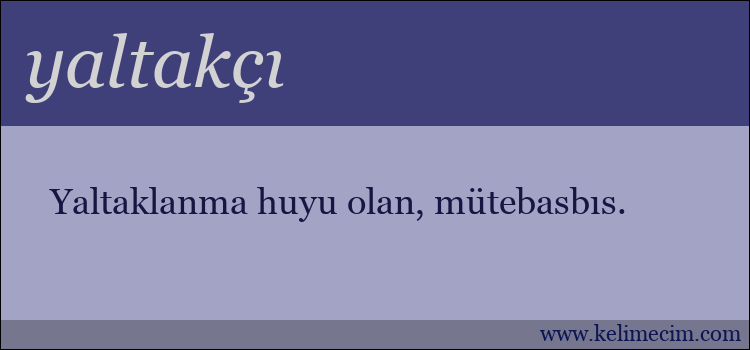 yaltakçı kelimesinin anlamı ne demek?