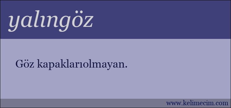 yalıngöz kelimesinin anlamı ne demek?