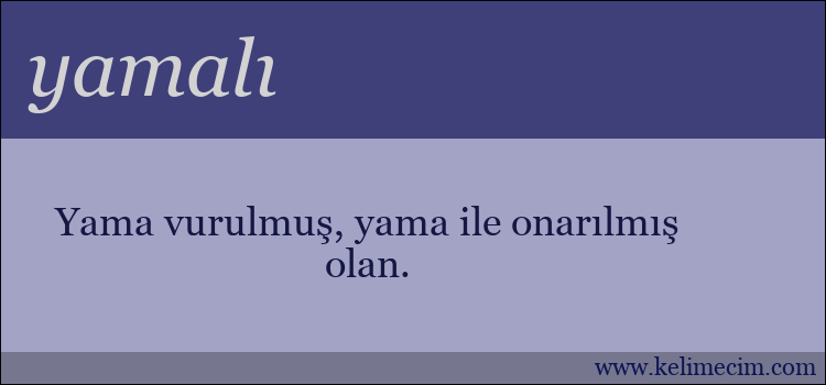 yamalı kelimesinin anlamı ne demek?