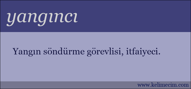 yangıncı kelimesinin anlamı ne demek?