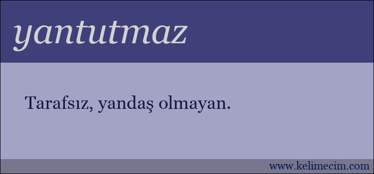 yantutmaz kelimesinin anlamı ne demek?