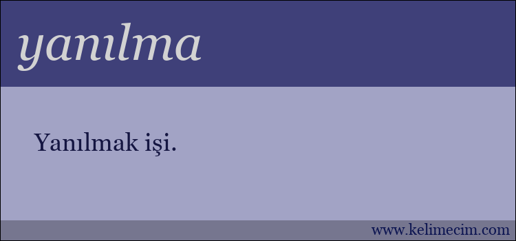 yanılma kelimesinin anlamı ne demek?