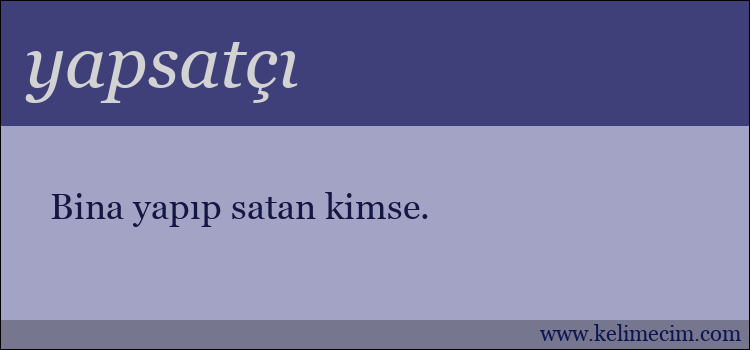 yapsatçı kelimesinin anlamı ne demek?