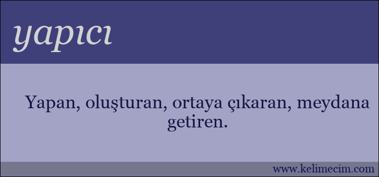 yapıcı kelimesinin anlamı ne demek?